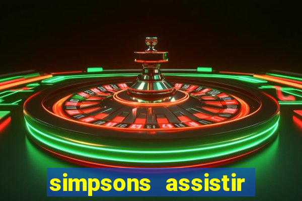 simpsons assistir online dublado